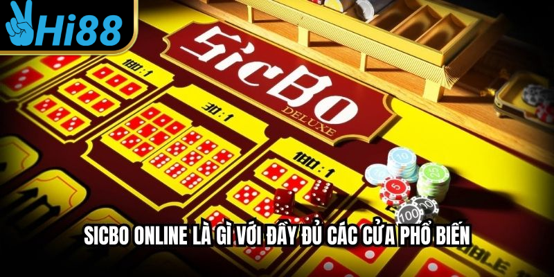 Sicbo online là gì với đầy đủ các cửa phổ biến