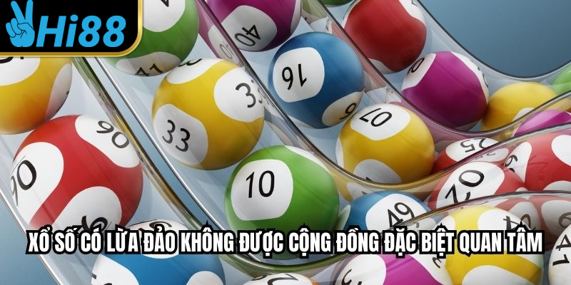 Xổ số có lừa đảo không được cộng đồng đặc biệt quan tâm