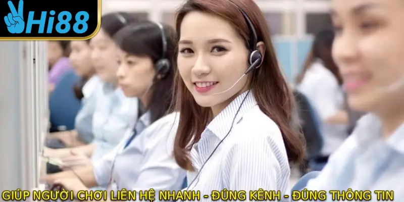Giúp người chơi liên hệ nhanh, đúng kênh, đúng thông tin