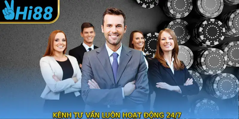 Kênh tư vấn luôn hoạt động 24/7