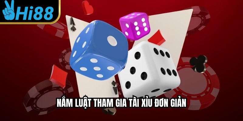 Nắm luật tham gia tài xỉu đơn giản