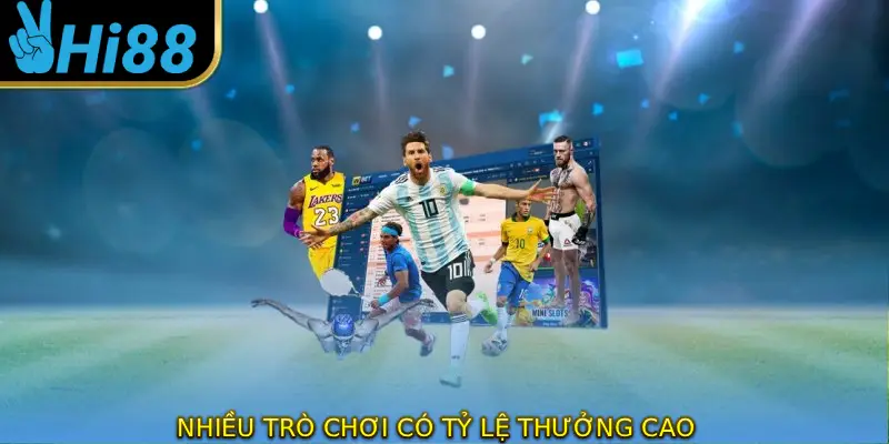 Nhiều trò chơi có tỷ lệ thưởng cao