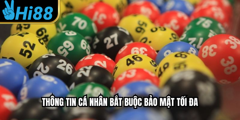 Thông tin cá nhân bắt buộc bảo mật tối đa