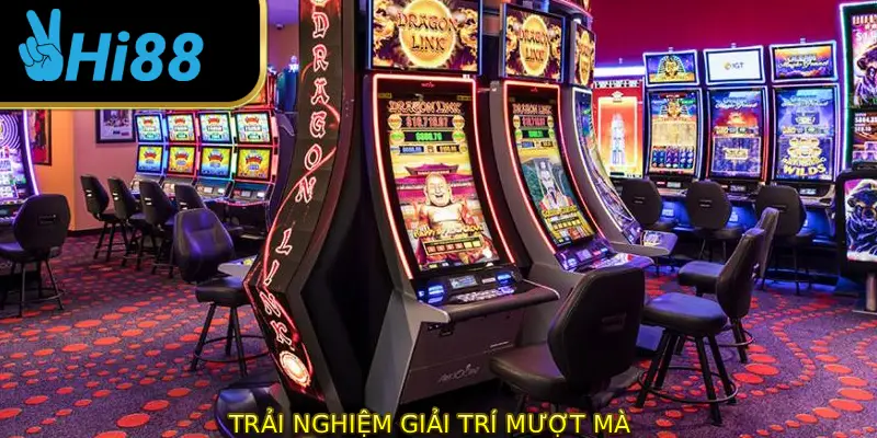 Trải nghiệm giải trí mượt mà