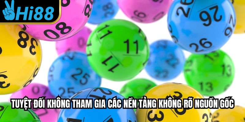 Tuyệt đối không tham gia các nền tảng không rõ nguồn gốc